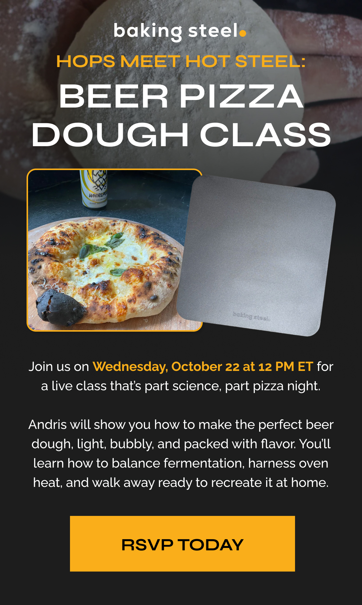 RSVP to Beer Pizza Dough Class on Wednesday 10/22 @ 12p ET