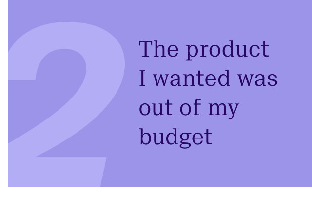 The product I wanted was out of my budget