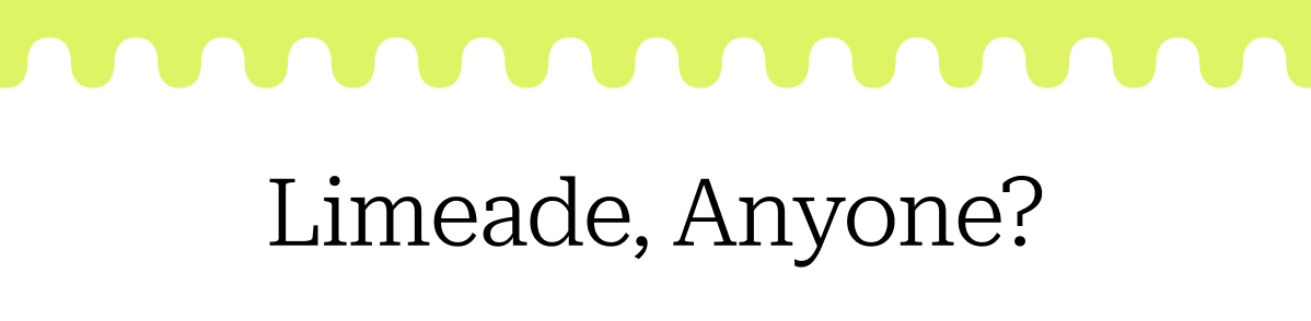Limeade, anyone? 