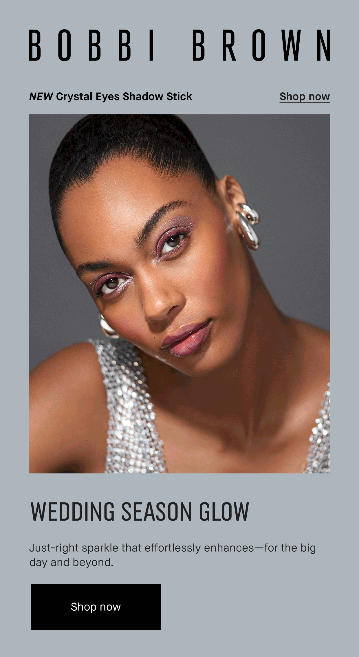 BOBBI BROWN | NEW Crystal Eyes Shadow Stick | Shop now | WEDDING SEASON GLOW | Just-right sparkle that effortlessly enhances-for the big day and beyond. | Shop now