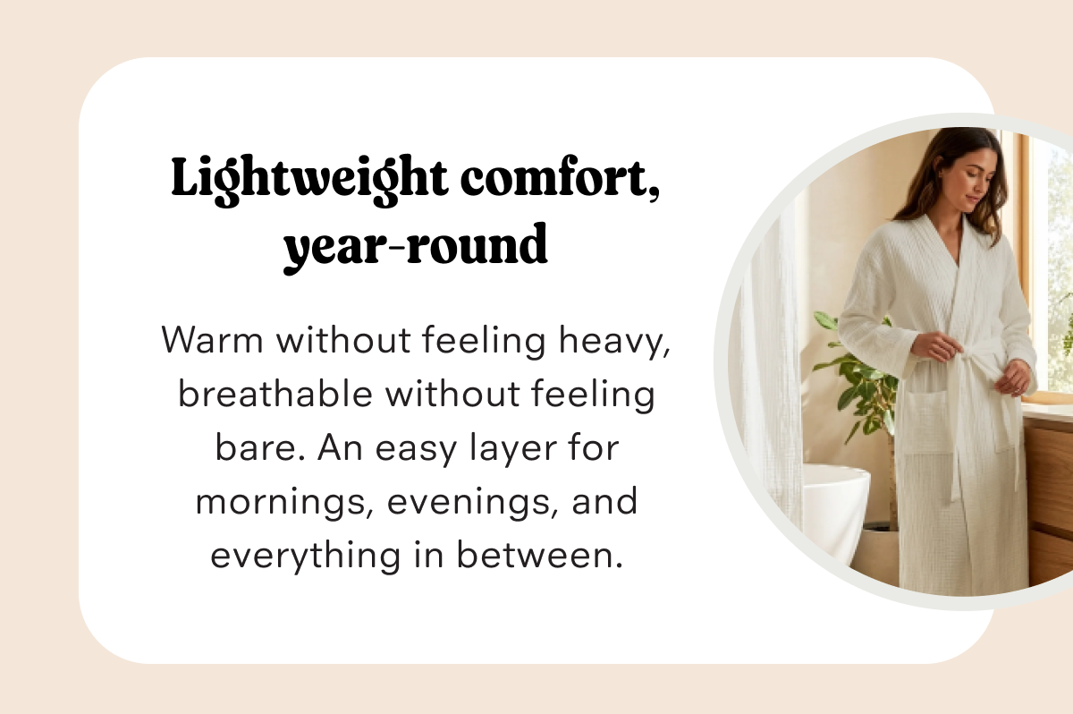 Lightweight comfort, year-round