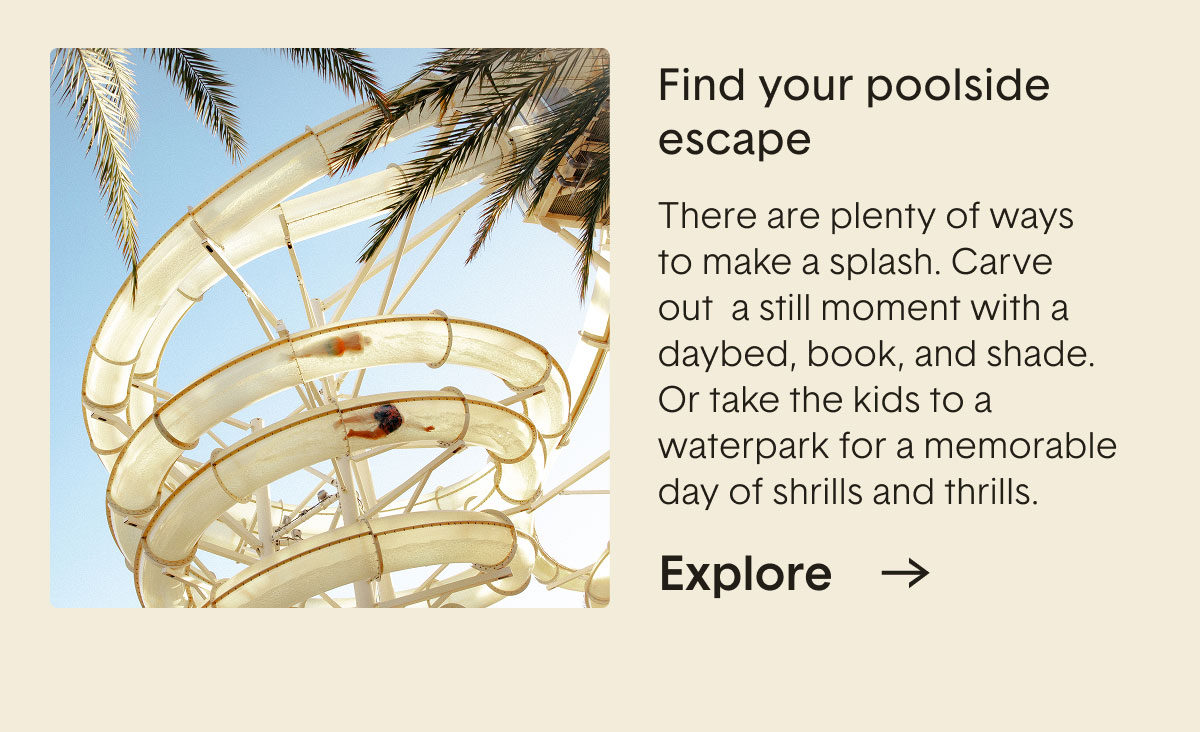 Find your poolside escape.