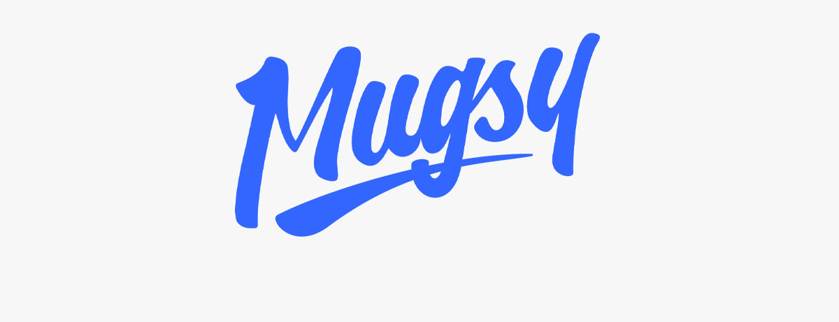 Mugsy. Game-changing comfort.