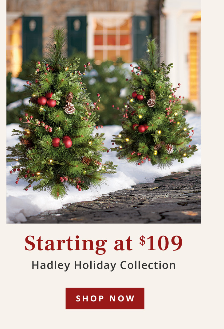 Hadley Holiday Collection starting at $109