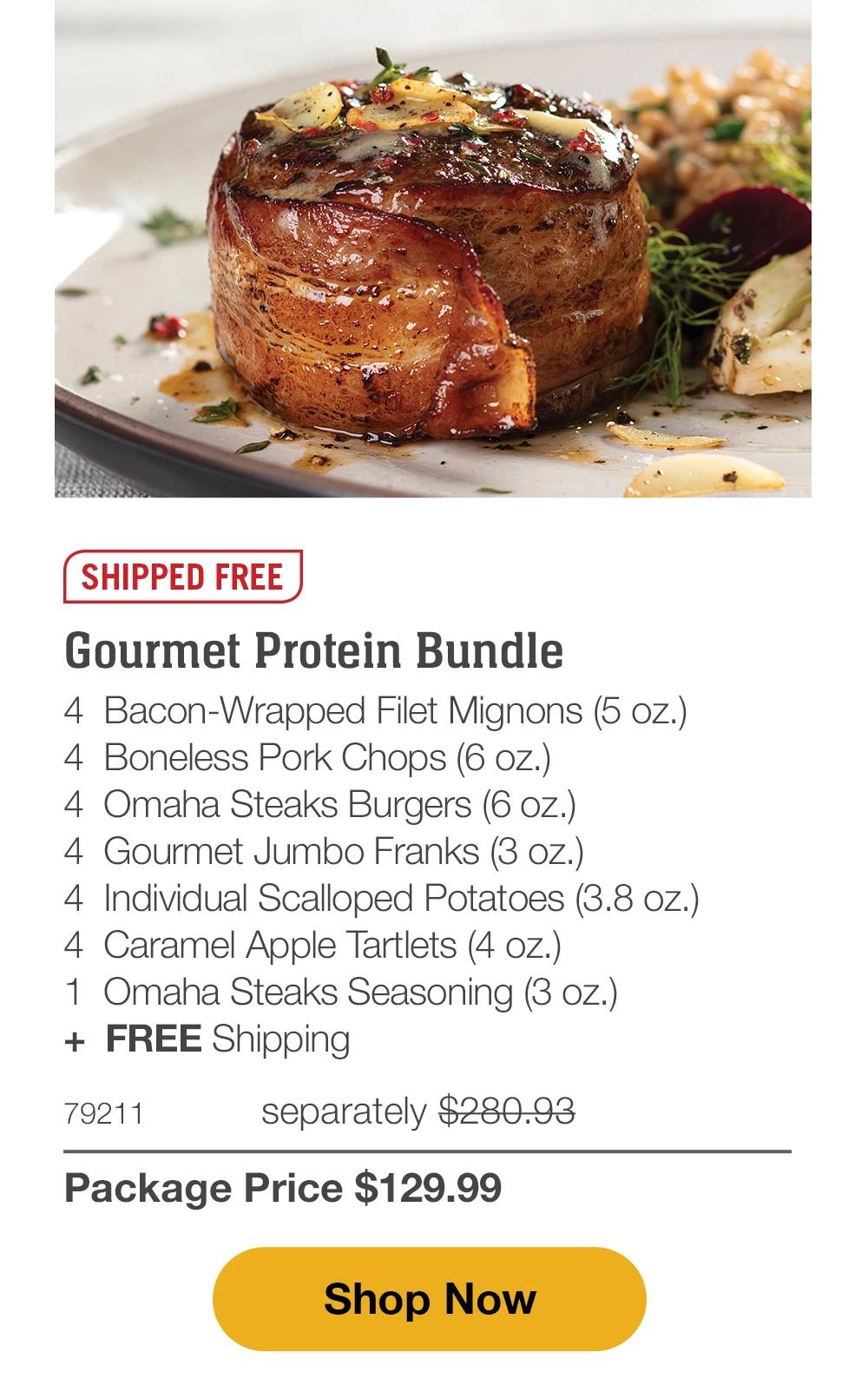 SHIPPED FREE | Gourmet Protein Bundle - 4 Bacon-Wrapped Filet Mignons (5 oz.) - 4 Boneless Pork Chops (6 oz.) - 4 Omaha Steaks Burgers (6 oz.) - 4 Gourmet Jumbo Franks (3 oz.) - 4 Individual Scalloped Potatoes (3.8 oz.) - 4 Caramel Apple Tartlets (4 oz.) - 1 Omaha Steaks Seasoning (3 oz.) + FREE Shipping - 79211 separately $280.93 | Package Price $129.99 || Shop Now