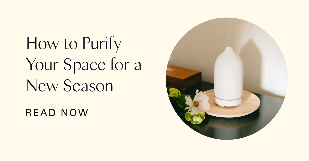 How to Purify Your Space for a New Season