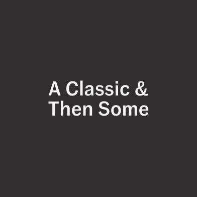 A Classic & Then Some