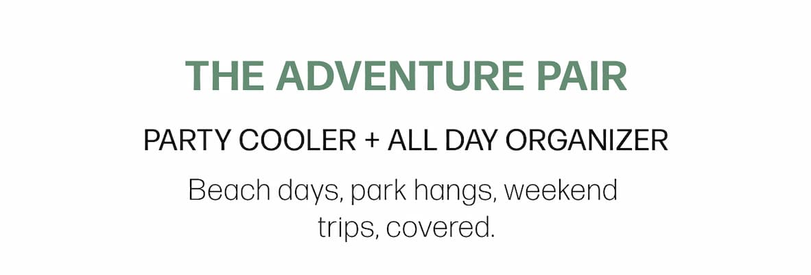 The Adventure Pair Party Cooler + All Day Organizer  Beach days, park hangs, weekend  trips, covered.