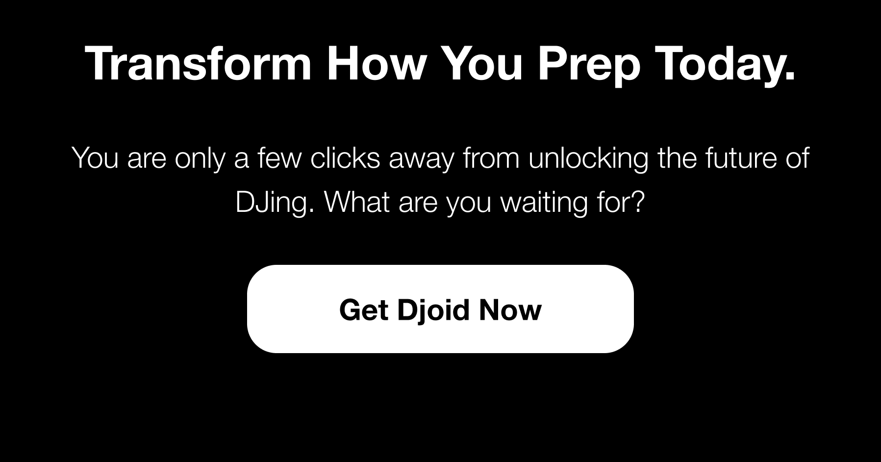 You are only a few clicks away from unlocking the future of DJing. What are you waiting for?