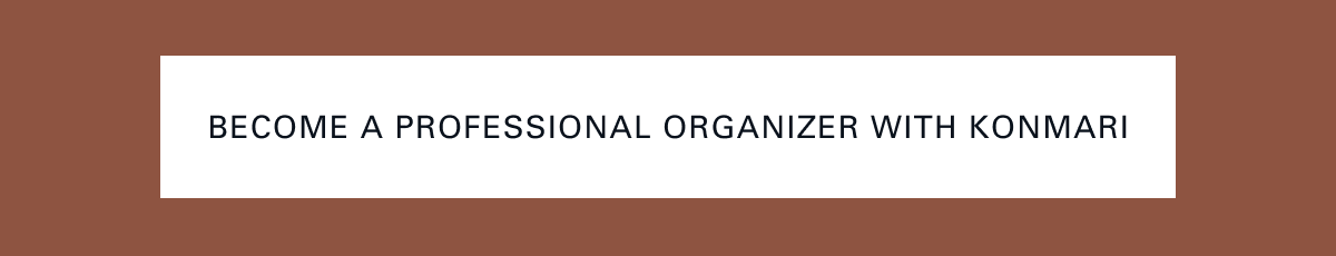 Become a Professional Organizer with KonMari 
