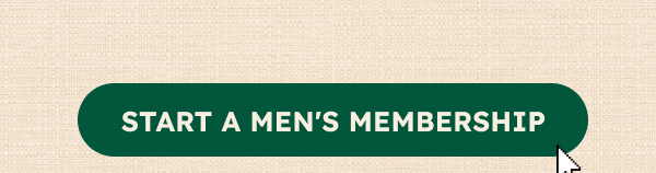 Start a men's membership
