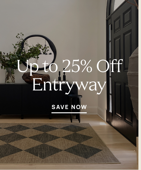 Up to 25% Off Entryway | Save Now