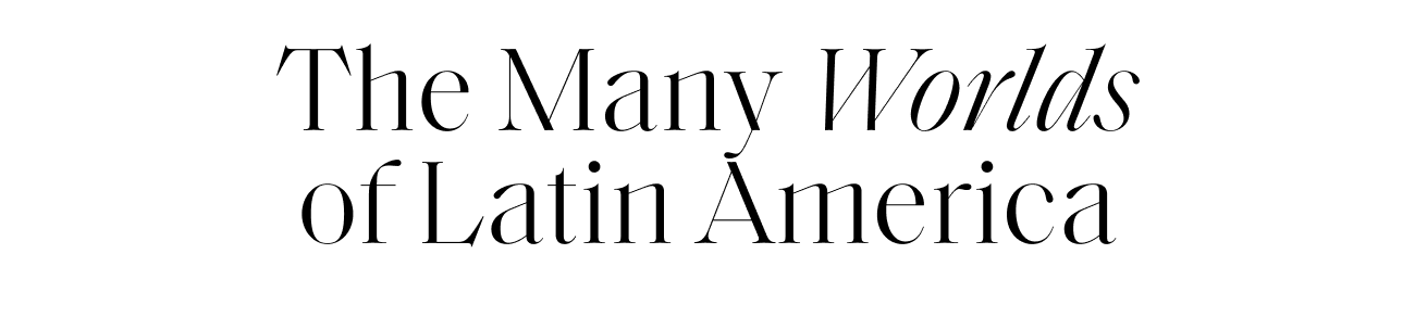 The Many Worlds of Latin America
