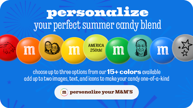 PERSONALIZE YOUR M&M'S