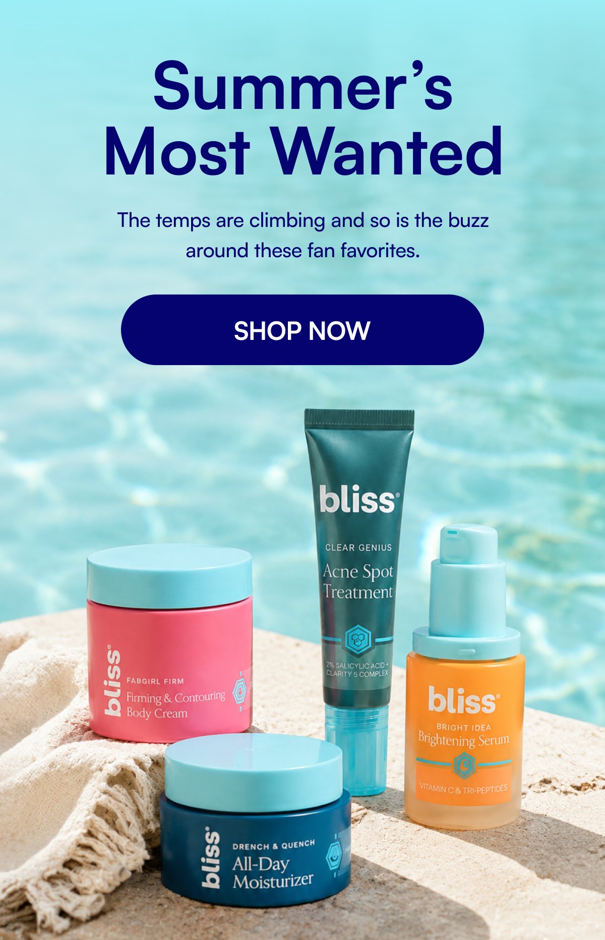 Summer’s Most Wanted The temps are climbing and so is the buzz around these fan favorites. SHOP NOW