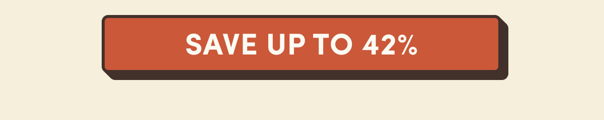 Save Up to 42%