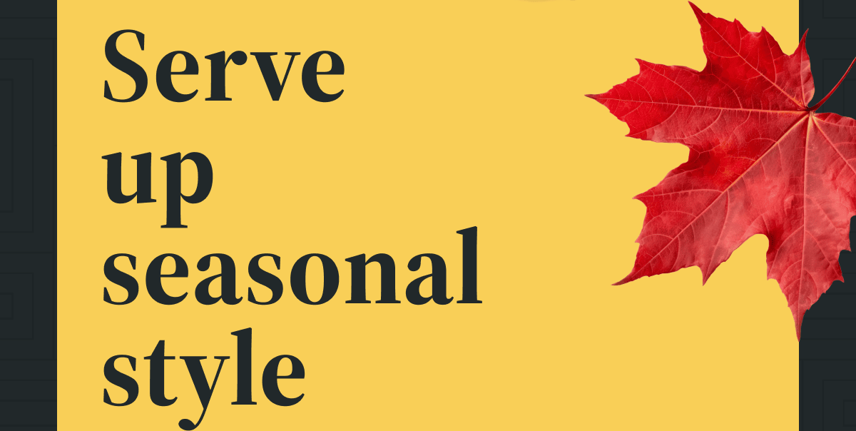 Serve up seasonal style