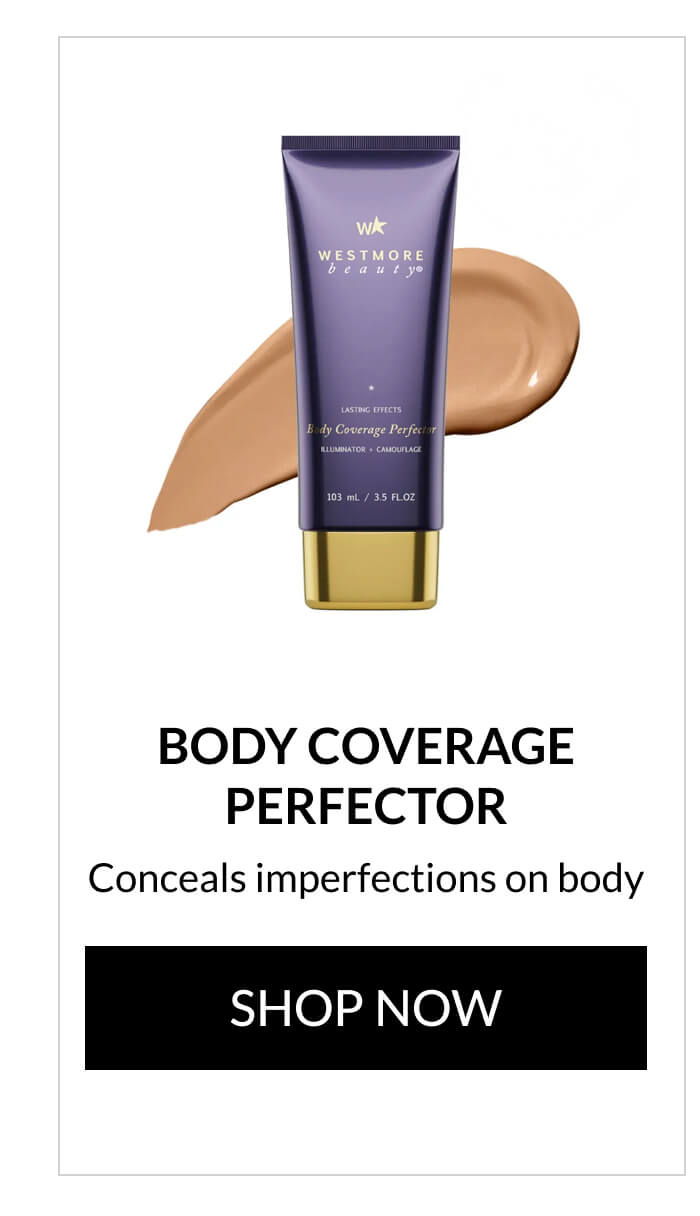BODY COVERAGE PERFECTOR Conceals imperfections on body SHOP NOW