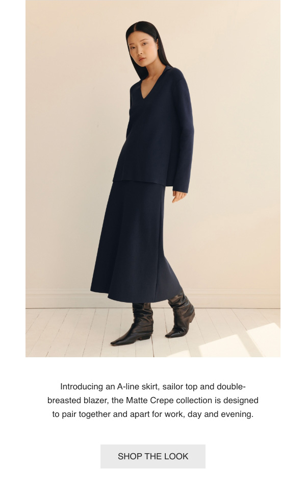 Introducing an A-line skirt, sailor top and double-breasted blazer, the Matter Crepe collection is designed to pair together and apart for work, day and evening. - [SHOP THE LOOK]