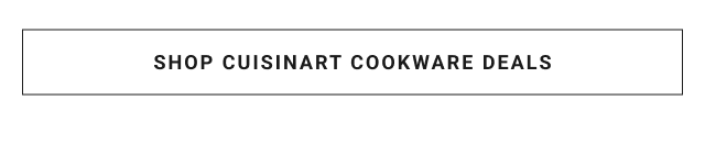SHOP CUISINART COOKWARE DEALS