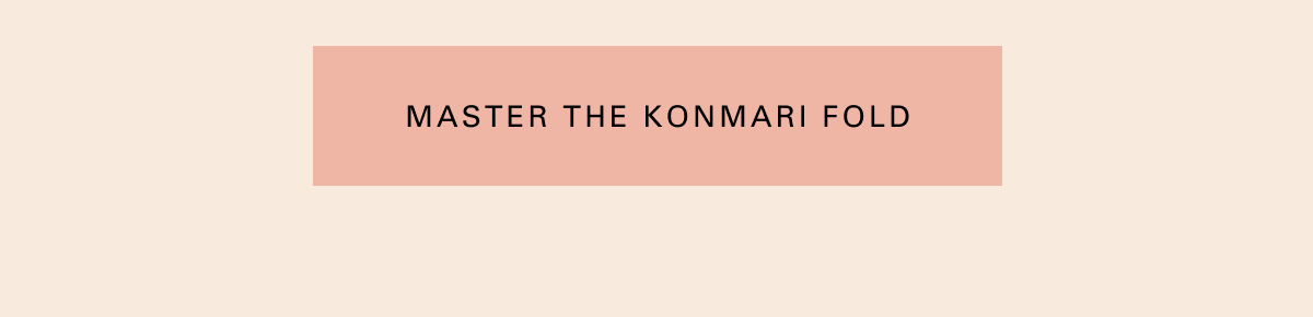 Master the KonMari Fold