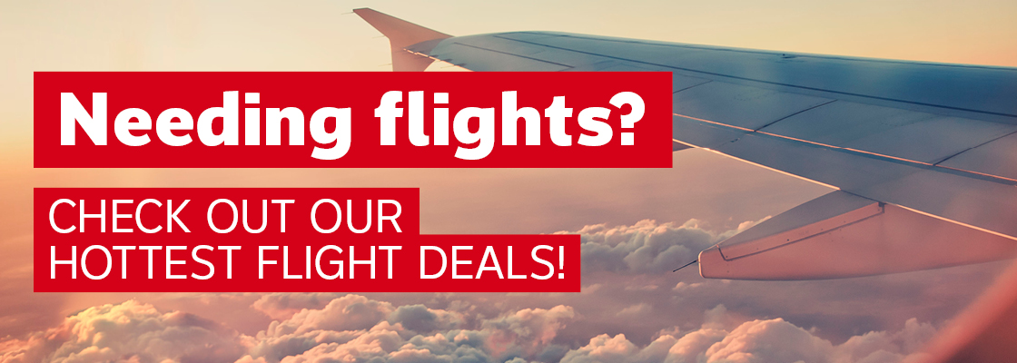 Check out our hottest flight deals!