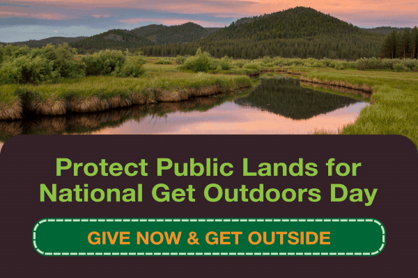 Protect Public Lands for National Get Outdoors Day.