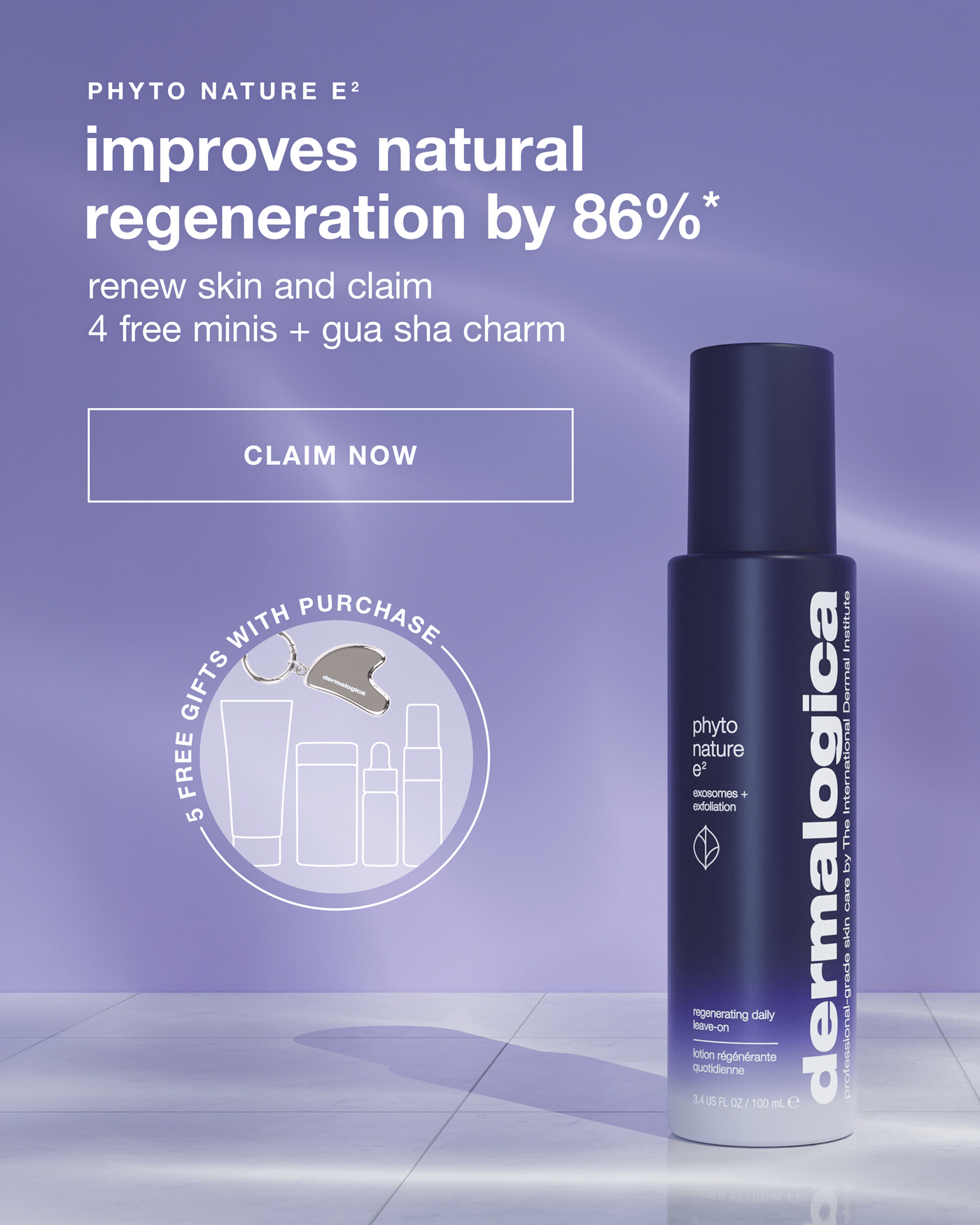phyto nature e2 | improves natural regeneration by 86%* ​  renew skin and claim 4 free minis + gua sha charm ​  ​  CLAIM NOW 