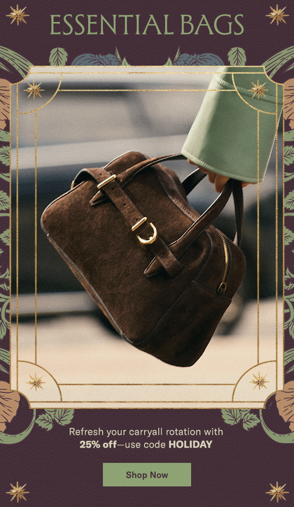 ESSENTIAL BAGS - Refresh your carryall rotation with 25% off