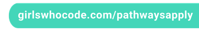 girlswhocode.com/pathwaysapply