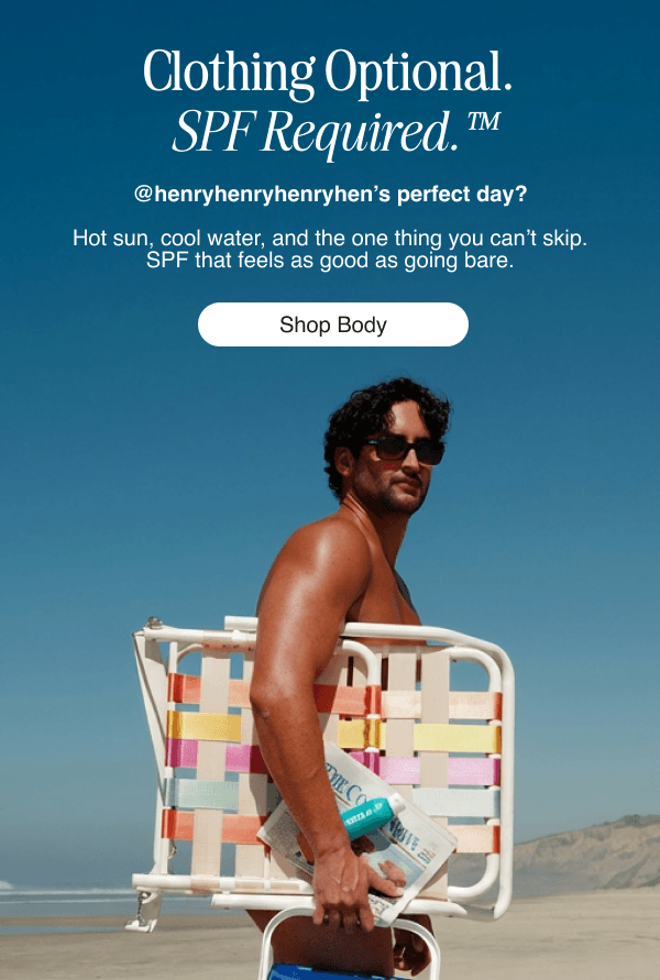 Clothing Optional. SPF Required.