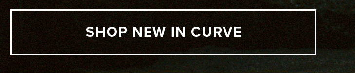 "SHOP NEW IN CURVE" button, dark background with white text and border. Click to explore the latest plus-size fashion collection.