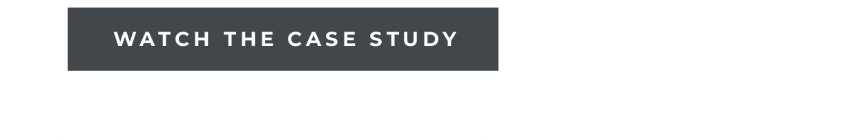 [Watch the Case Study]
