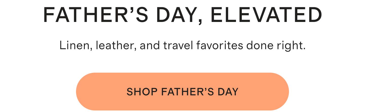 FATHER’S DAY, ELEVATED