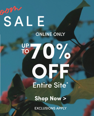 June Bloom Sale | Up to 70% Off Entire Site* | Shop Now > | *Exclusions Apply