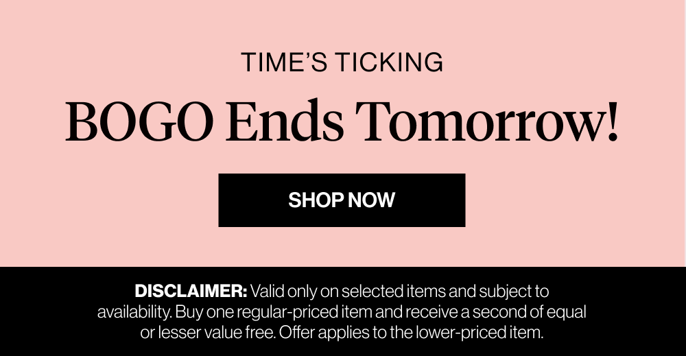 Time;s ticking. BOGO Ends Tomorrow shop now!
