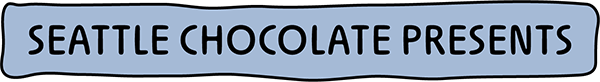 SEATTLE CHOCOLATE PRESENTS