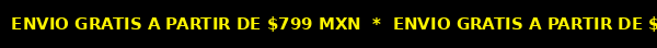 Envio gratis a partir de $799 MXN