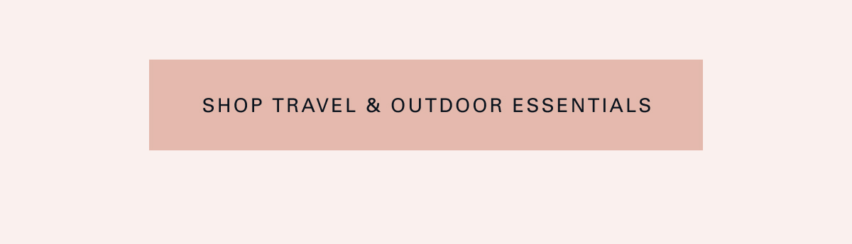 Shop Travel & Outdoor Essentials 