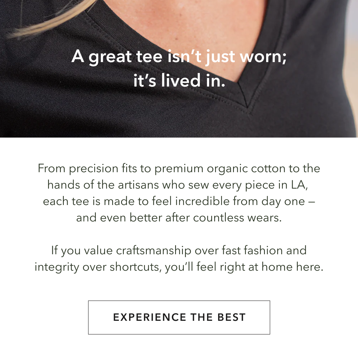 A great tee isn't just worn; it's lived in.