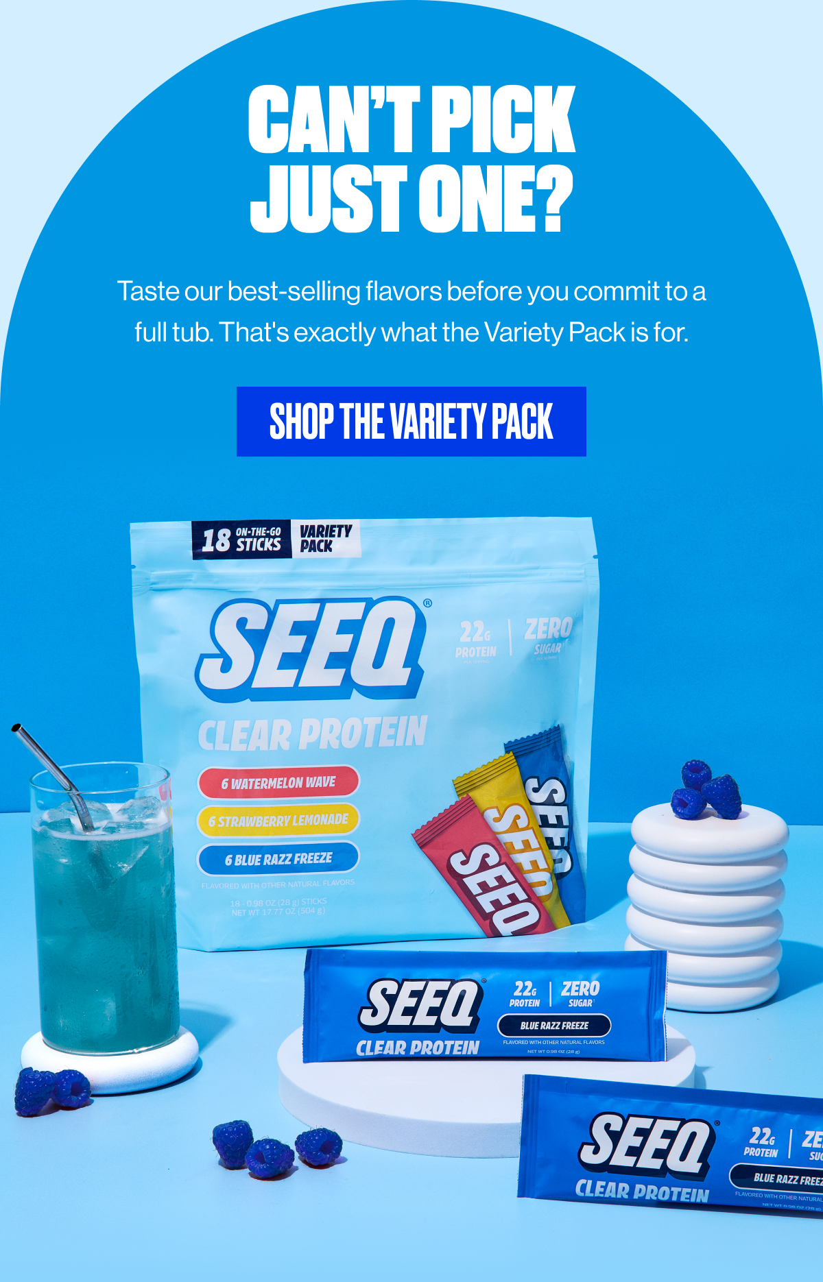 CAN'T PICK JUST ONE? | Taste our best-selling flavors before you commit to a full tub. That's exactly what the Variety Pack is for. | SHOP THE VARIETY PACK
