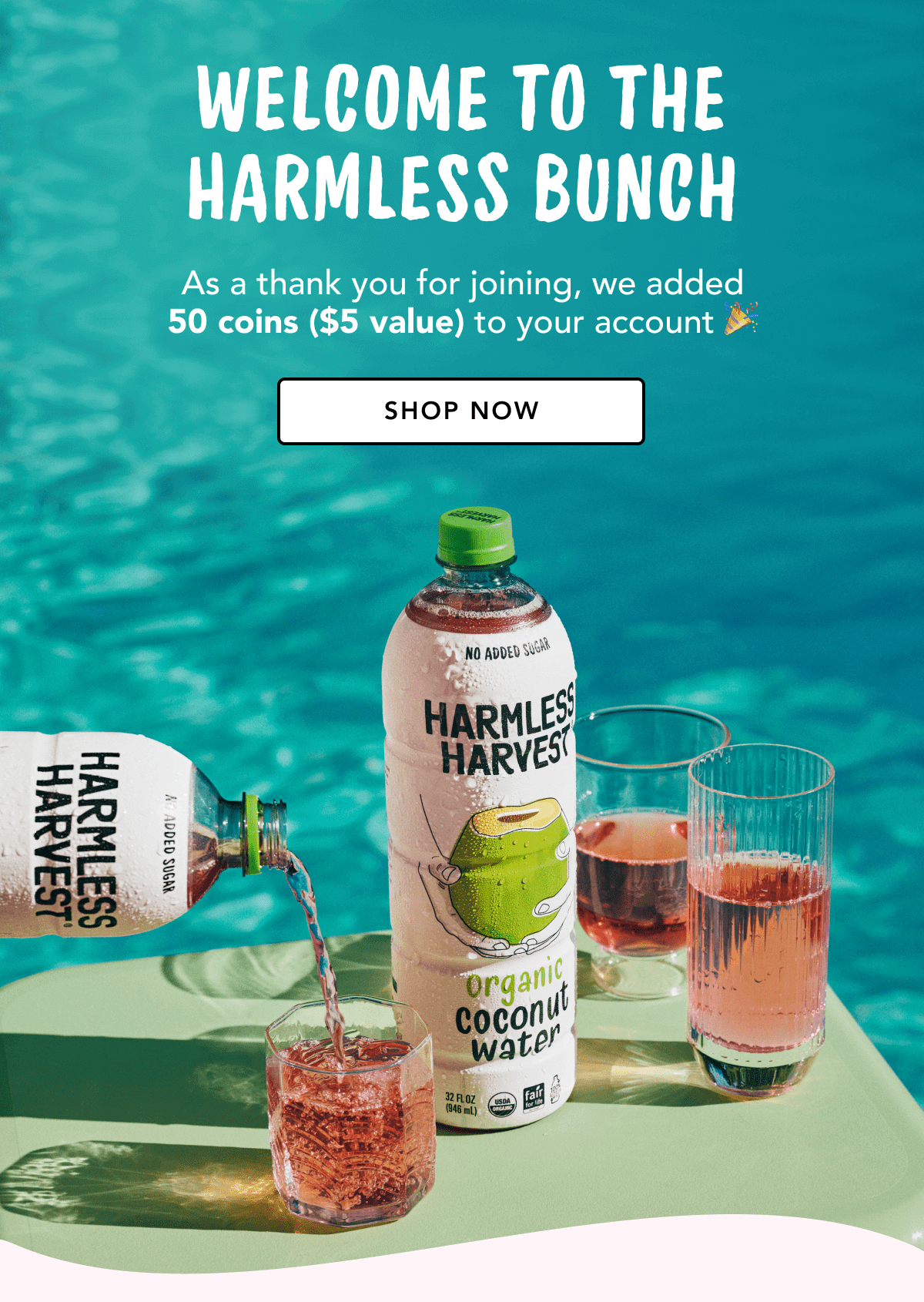 Welcome to the Harmless Bunch | As a thank you for joining, we added 50 coins ($5 value) to your account | Shop Now