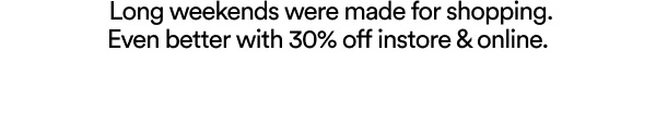 30% Off Instore & Online. Click To Shop