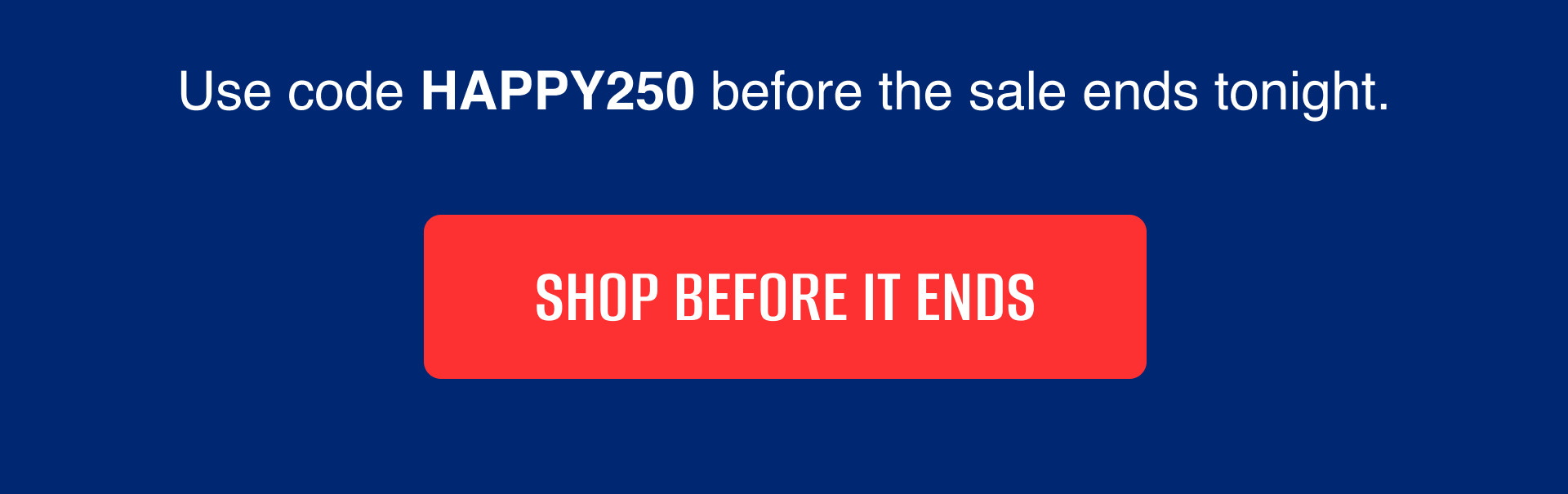 HAPPY 4TH HERE'S 25% OFF