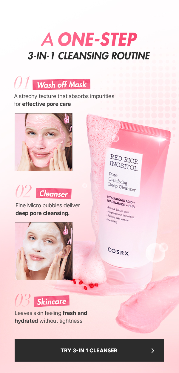 Try 3-in 1 Cleanser!