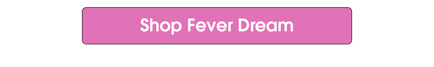 Shop Fever Dream