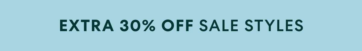 EXTRA 30% OFF SALE STYLES