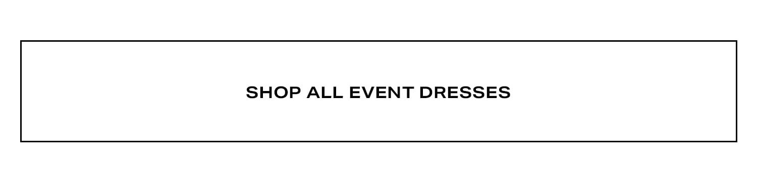 Shop All Event Dresses.