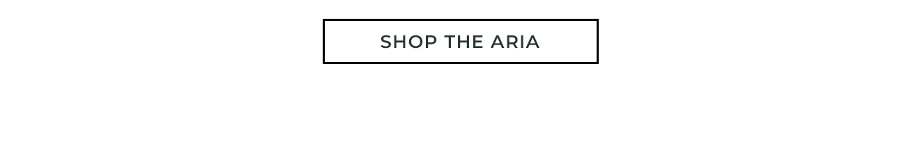 Shop the Aria