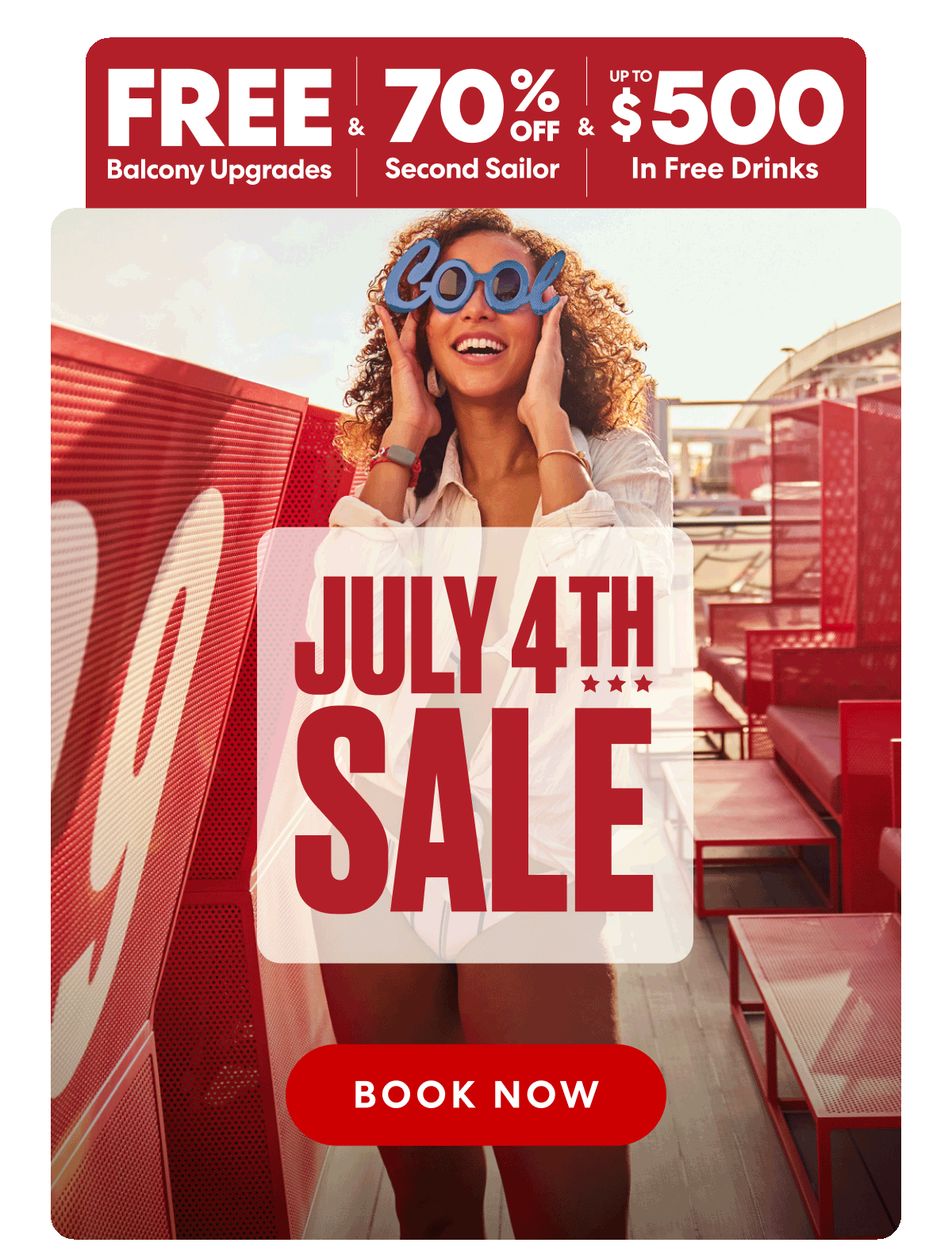 July 4th sale! Free balcony upgrades and 70% off second sailor and up to USD $500 in free drinks